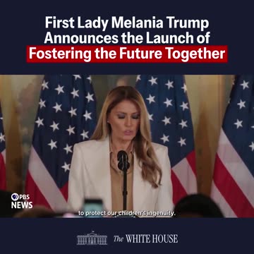 First Lady Melania Trump announces the launch of Fostering the Future Together