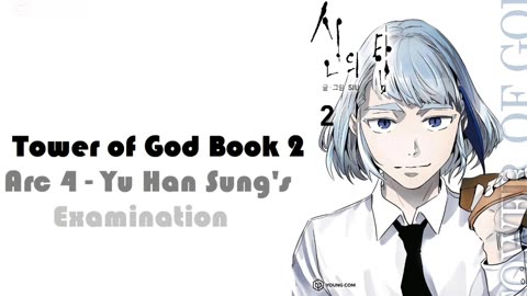 Tower of God Book 2 Arc 4 - Yu Han Sung's Examination