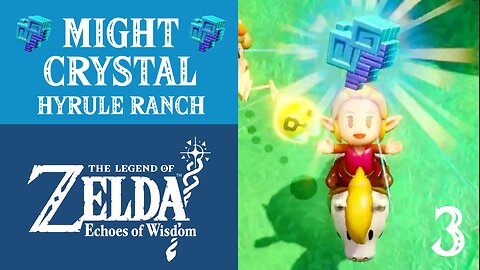 The Legend of Zelda: Echoes of Wisdom | 3 Might Crystals | Hyrule Ranch