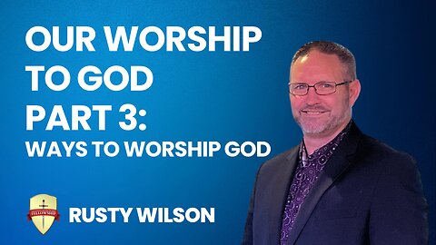 Our Worship To God | Part 3