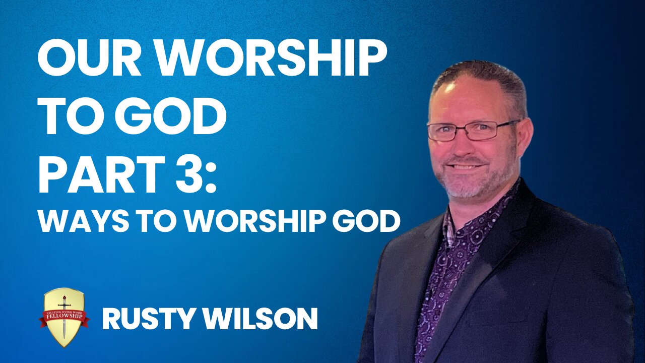 Our Worship To God | Part 3