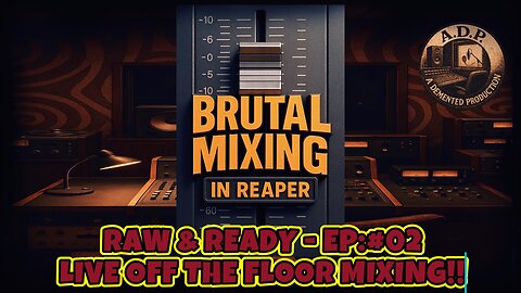 RAW AND READY - EP: #02 - LIVE OFF THE FLOOR MIXING!!