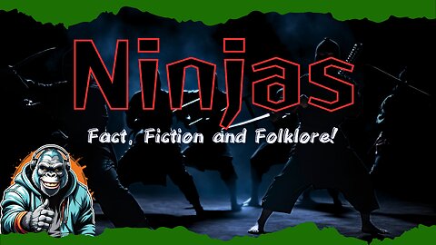 Ninjas: Fact, Fiction and Folklore!