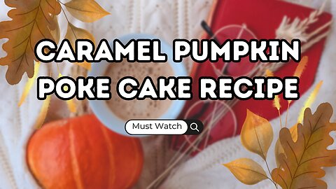 Caramel Pumpkin Poke Cake Recipe | Moist Tasty #viral #recipes