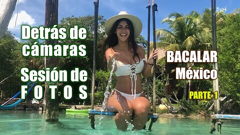 ARI VLOG - Sesión de Fotos - BACALAR