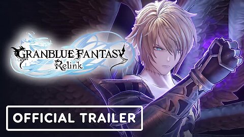 Granblue Fantasy - Relink - Official Update Trailer