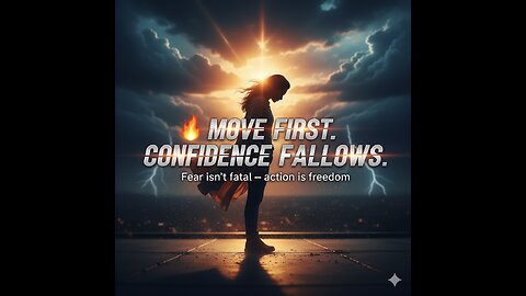 THE RECEIPT OF COURAGE — Confidence Comes After Action