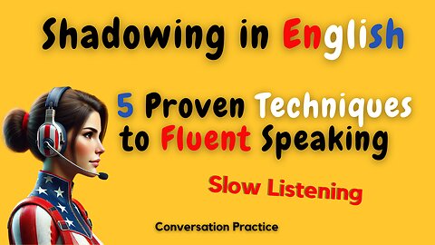 Shadowing : 5 Secret Technique for Fluent English Practice Slow and Guided