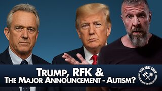 Trump, RFK & The Major Announcement - Autism?