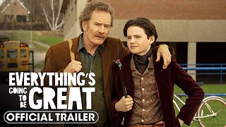 Everything's Going to Be Great - Official Trailer