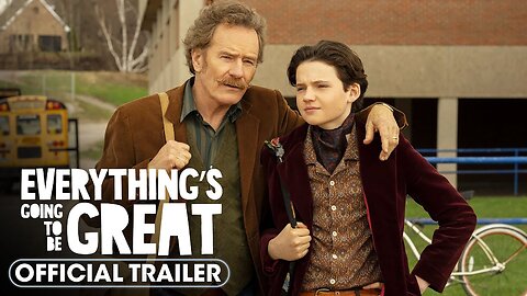 Everything's Going to Be Great - Official Trailer