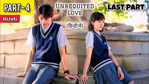 LAST PART- 4 A Girl Secretly Loved a Boy for 15 Years, but It Was One-Sided💗 Movie Hindi Dubbed