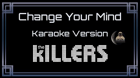 The Killers - Change Your Mind (CC)