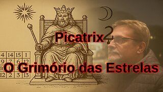 Picatrix - O Grimório das Estelas - Live de 30 07 2025