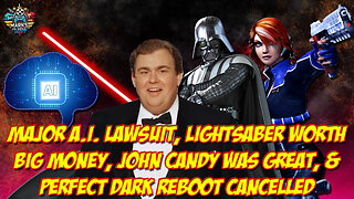 Major AI Lawsuit, Lightsaber Worth Big Money, John Candy Was Great, & Perfect Dark Reboot Cancelled