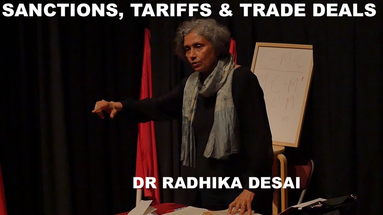 SANCTIONS, TARIFFS & TRADE DEALS - 10 DAY COUNTDOWN W/DR RADHIKA DESAI