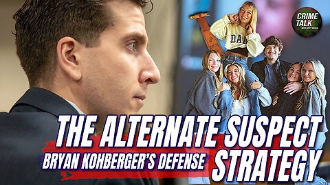 Kohberger Defense: The Alternate Suspect Strategy – Why Now?