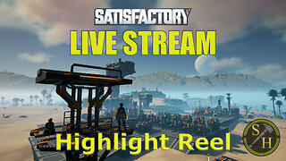 Satisfactory Highlight Reel From 08/14/2025 Live Stream