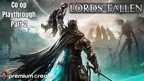 IF DARK SOULS HAD CO OP 😱⚔ | LORDS OF THE FALLEN PART 2💪 | I APPRECIATE YOU💙