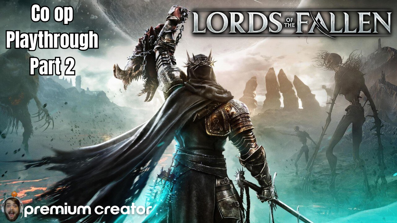 IF DARK SOULS HAD CO OP 😱⚔ | LORDS OF THE FALLEN PART 2💪 | I APPRECIATE YOU💙
