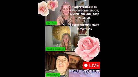 Two Psychics Ep 63 Caroline Glazebrook Mystic, Channel, Rose Priestess connected with Mary Magdalene