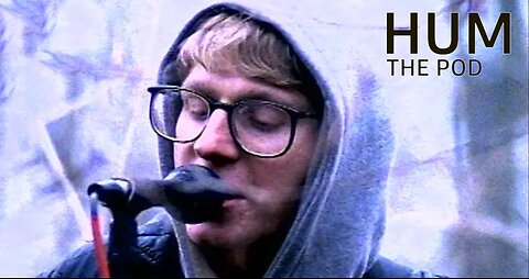 Hum - The Pod (Official Music Video)