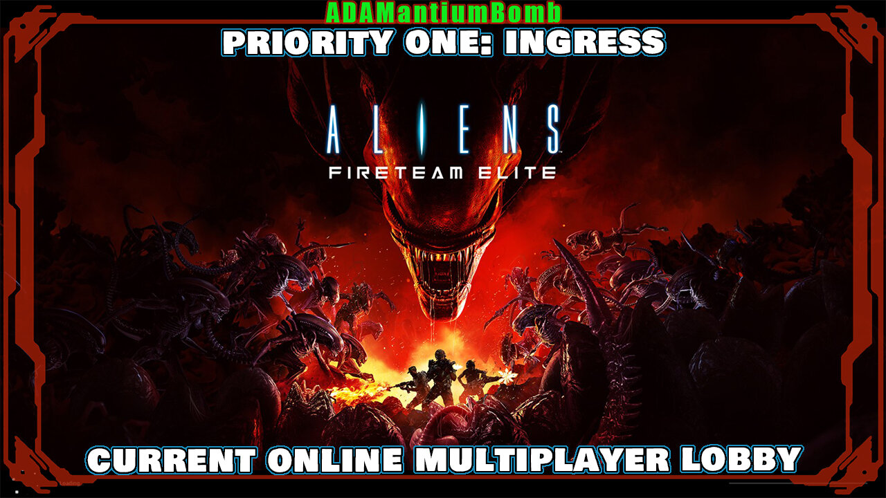 Aliens: Fireteam Elite (2021) Priority One: Ingress – Current State of the Online Multiplayer Lobby