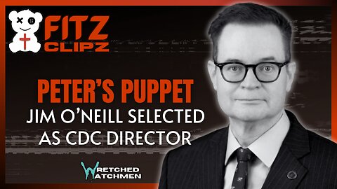 Peter's Puppet: Jim O'Neill Selected As CDC Director
