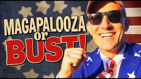 PatriotAU Presents: MAGAPALOOZA or BUST!