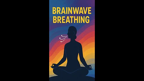 Brainwave Breathing: Beyond Box Breathing | A 30-Year Practice for Calm & Focus