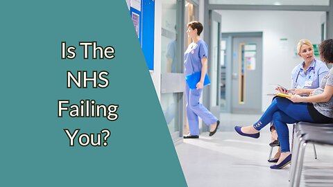 Is The NHS Failing You?