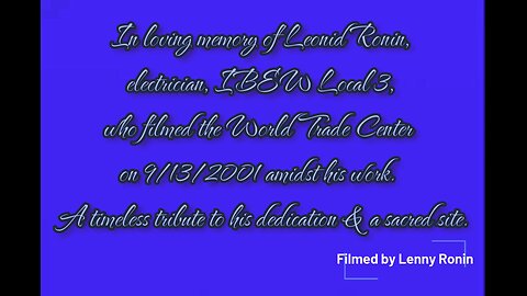 Never before seen 9/11 footage from 9-13-2001 filmed by my father Lenny Ronin