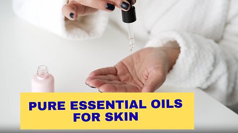 How to Find Pure Essential Oils for Skin: A Quick Guide