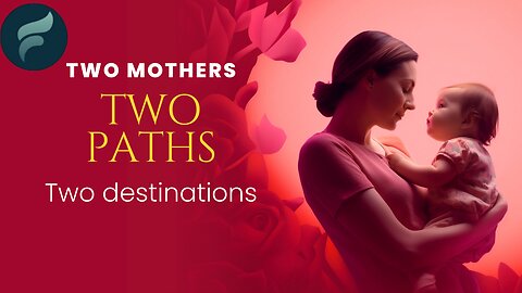 Two Mothers, Two Paths, Two Destinations - May 11, 2025