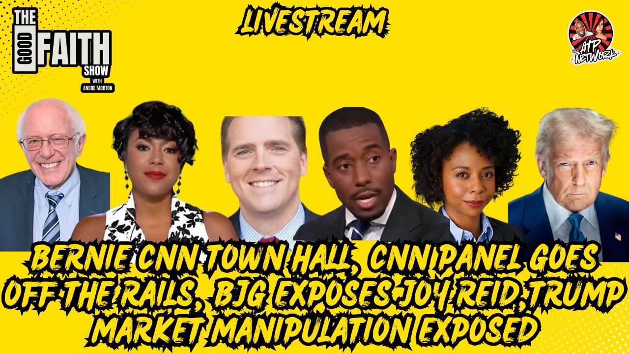BERNIE CNN TOWN HALL, CNN PANEL GOES OFF THE RAILS, BJG EXPOSES JOY REID, TRUMP MARKET MANIPULATION