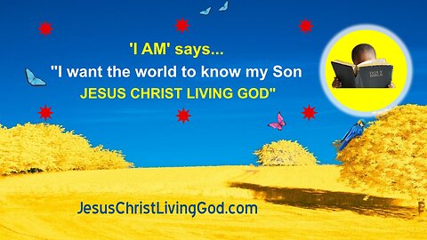 The message was clear: "'I AM' says I Want the World to Know My Son... JESUS CHRIST LIVING GOD"