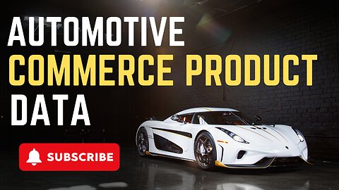 E535:🎓WHY EXCELLENT PRODUCT DATA IS MISSION CRITICAL TO AUTOMOTIVE ECOMMERCE