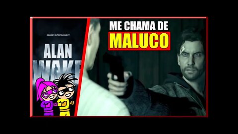 Alan Wake Remastered - Me Chama de Maluco