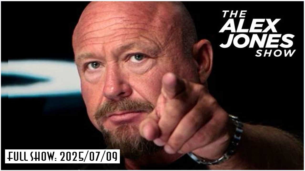 ALEX JONES SHOW: 2025/07/09