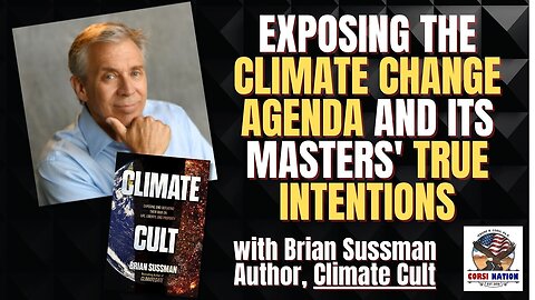 Exposing the Climate Change Agenda and its Masters' True Intentions