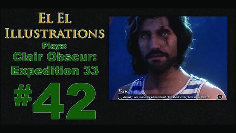 El El Plays Clair Obscure: Expedition 33 Episode 42: Floatation Device