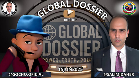 [15JUN2025] | LIVE | GLOBAL DOSSIER [GOCHO.OFICIAL]