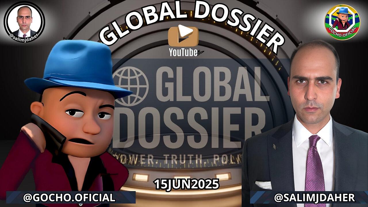 [15JUN2025] | LIVE | GLOBAL DOSSIER [GOCHO.OFICIAL]