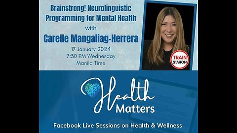 HM Session 82 Brainstrong NLP for Mental Health with Ms. Carelle Mangaliag-Herrera