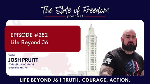 #282 Life Beyond J6 w/ Josh Pruitt