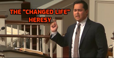 The "Changed Life" Heresy