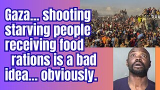 So is shooting people trying to get food rations just a daily occurrence now?