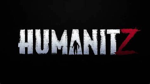 Humanitz pt. 1