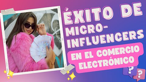 E537 [Español]:🎙️ÉXITO DE MICROINFLUENCERS EN EL COMERCIO ELECTRÓNICO