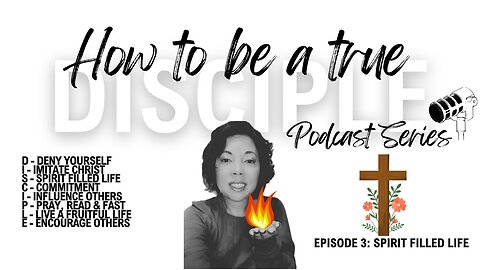 How to be a True Disciple Series | Episode 3: Spirit filled Life